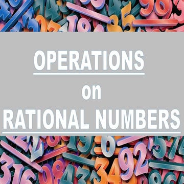 15. RATIONAL NUMBERS (OPERATIONS) - Copy.pptx