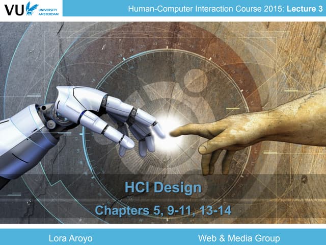 Lecture 3: Human-Computer Interaction Course (2015) @VU University Amsterdam