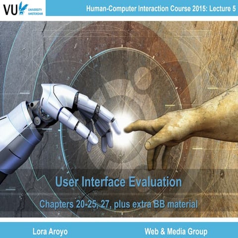 Lecture 5: Human-Computer Interaction Course (2015) @VU University Amsterdam