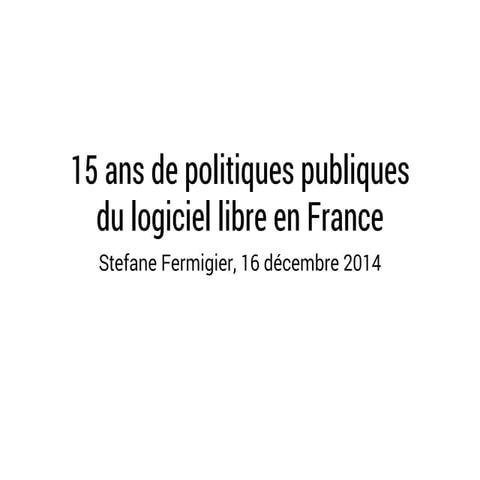 15 ans de politiques publiques du logiciel libre en France