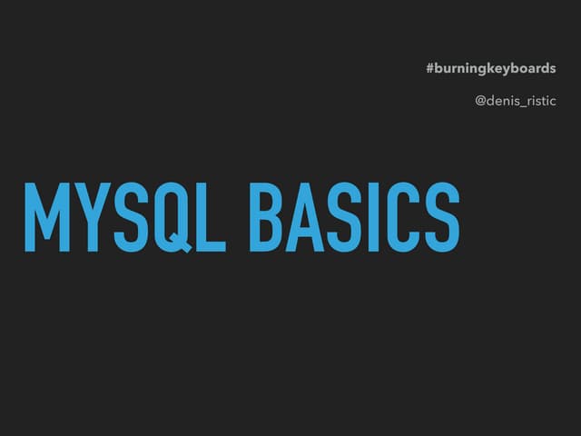 15 MySQL Basics #burningkeyboards