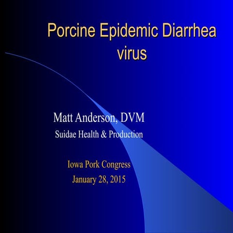 Dr. Matt Anderson - Porcine Epidemic Diarrhea virus