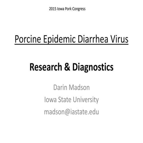 Dr. Darin Madson - Porcine Epidemic Diarrhea Virus - Research & Diagnostics