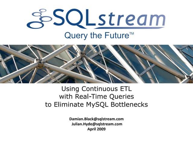 Using Continuous Etl With Real Time Queries To Eliminate My Sql Bottlenecks