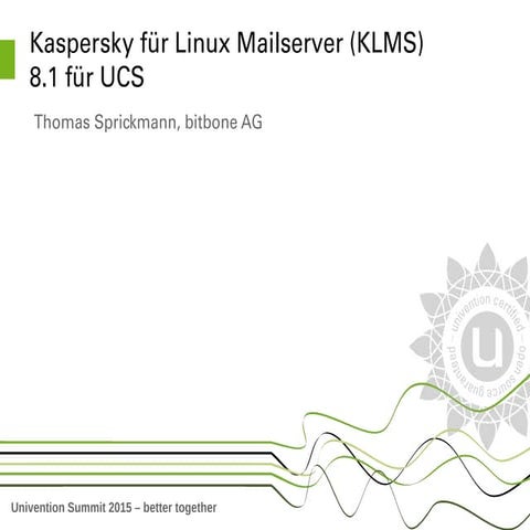 Kaspersky für Linux Mailserver (KLMS) 8.1 Präsentation auf dem Univention Sum...