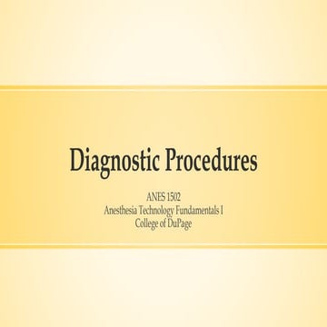 ANES 1502 - M14 PPT: Diagnostic Procedures