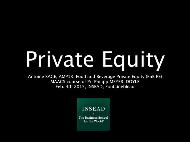 Private Equity at INSEAD - practitioner lecture by Antoine SAGE