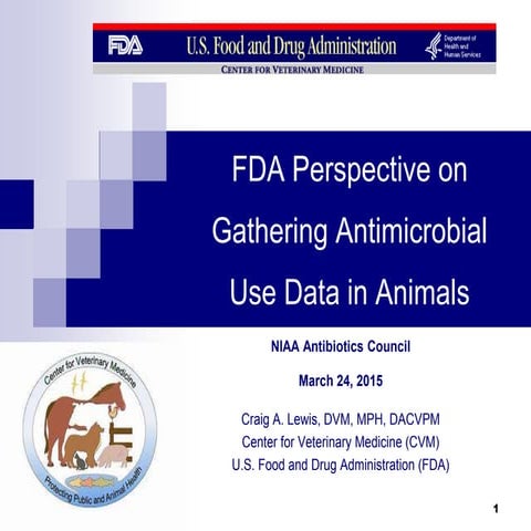 Dr. Craig Lewis - FDA Perspective on Gathering Antimicrobial Use Data in Animals