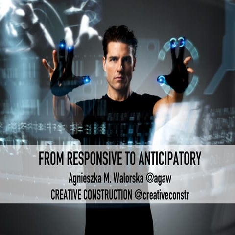 From responsive to anticipatory
