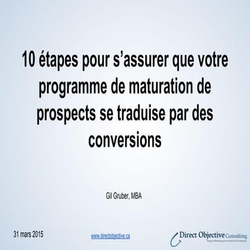 10 étapes pour s’assurer que votre programme de maturation de prospects se traduise par des conversions