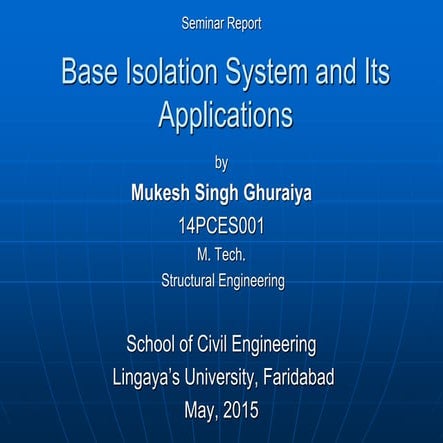Base isolation and its Application By Mukesh Singh Ghuraiya
