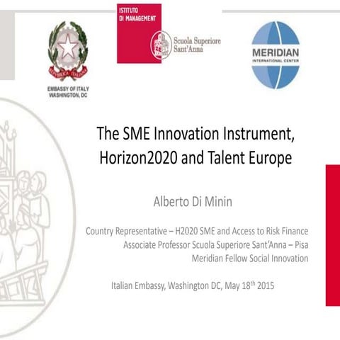The SME Innovation Instrument, Horizon2020 and Talent Europe. A discussion by...