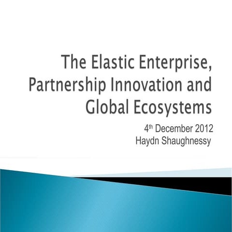 The Elastic Enterprise, Partnership Innovation and Global Ecosystems - Measur...