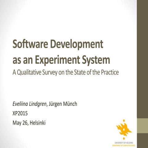 Software Development as an Experiment System:  A Qualitative Survey on the St...