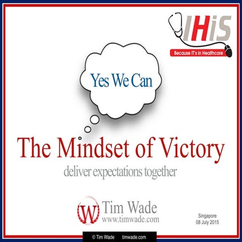 The Mindset of Victory - Tim Wade at IHIS Staff Conference - 8 July 2015