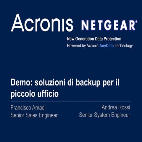 Webinar NETGEAR - Acronis e Netgear per il backup - Demo soluzione piccolo uf...