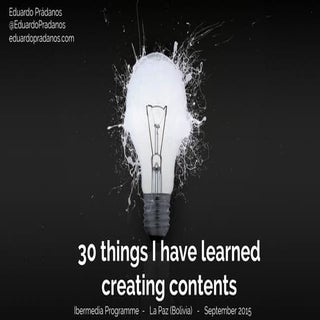 30 things I have learned creating c...