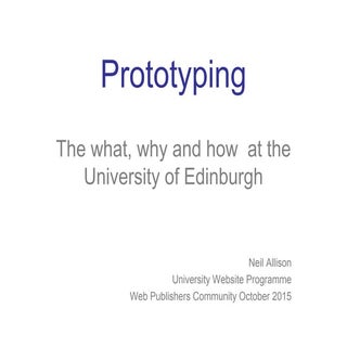 Prototyping - the what, why and how...