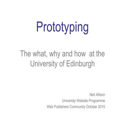 Prototyping - the what, why and how at the University of Edinburgh