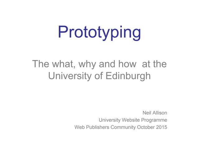 Prototyping - the what, why and how at the University of Edinburgh