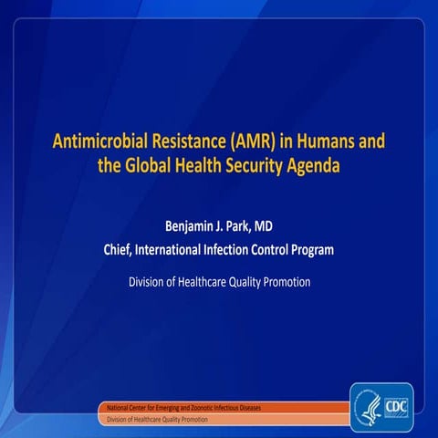 Dr. Benjamin Park - Antimicrobial Resistance in Humans and the Global Health ...