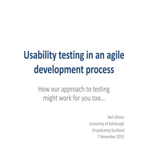 Drupalcamp Scotland - Usability testing in an agile development process