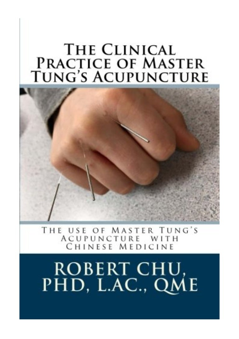 (2016) The Clinical Practice of Master Tung's Acupuncture (PDF) A cl…
