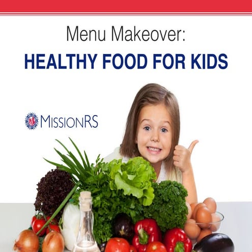 Menu Makeover: Healthy Food For Kids