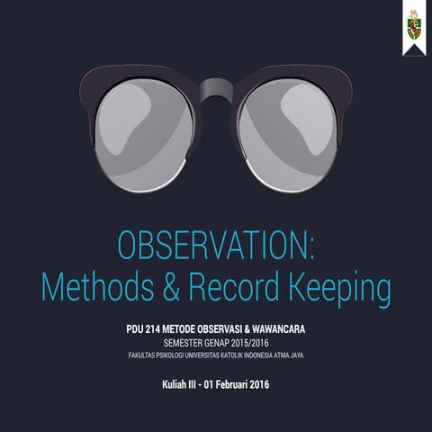 PDU 214 Methods of Observation & Interviewing: Observation - Methods & Record...