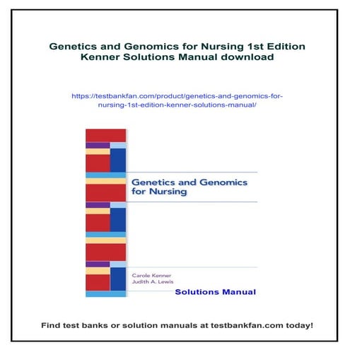 Genetics and Genomics for Nursing 1st Edition Kenner Solutions Manual | PDF