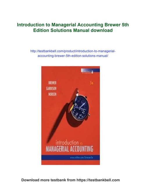 Introduction to Managerial Accounting Brewer 5th Edition Solutions Manual | PDF