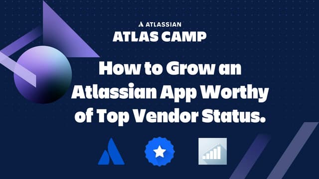 How to Grow an Atlassian App Worthy of Top Vendor Status