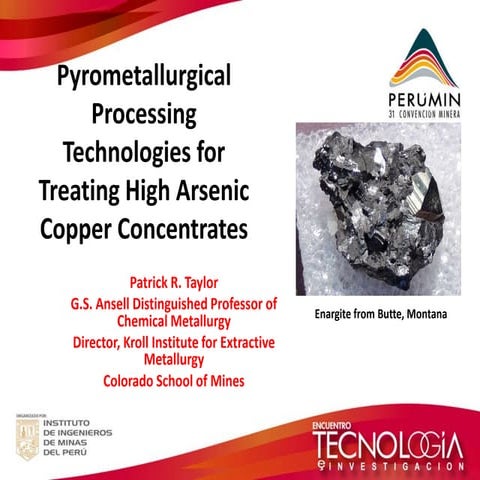 PERUMIN 31: Pyrometallurgical Processing Technologies for Treating High Arsen...