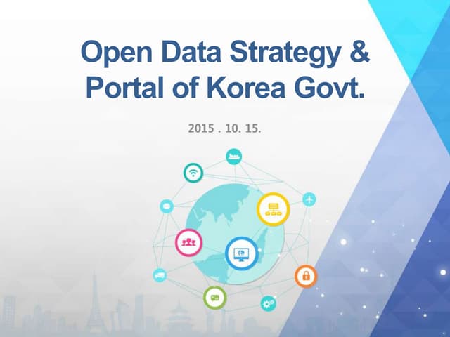Open Data Strategy & Portal of Korea Govt. - Munshil Choi