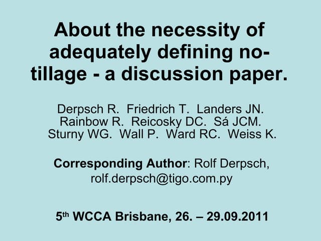 About the necessity of adequately defining no-tillage - a discusssion paper. Rolf Derpsch