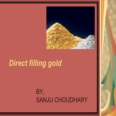 Direct filling gold | PPTX