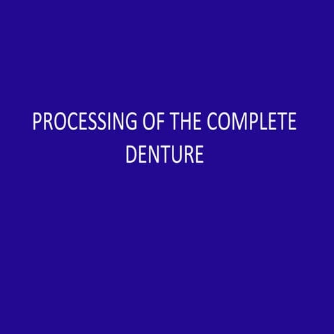 Processing of Complete denture prosthodontics.pptx