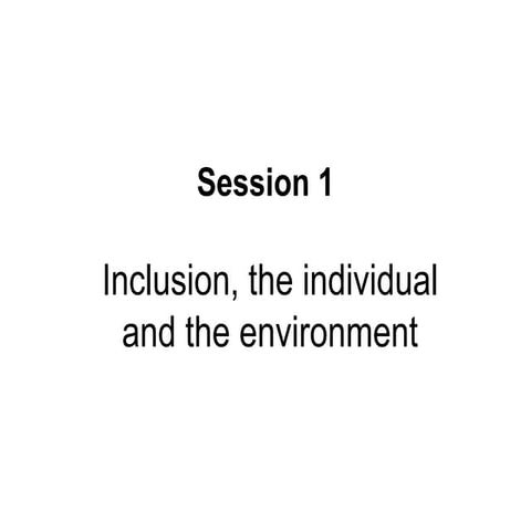 Inclusion, the individual and the environment 