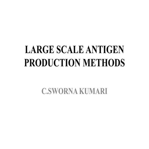 1550891219118 large scale antigen production methods