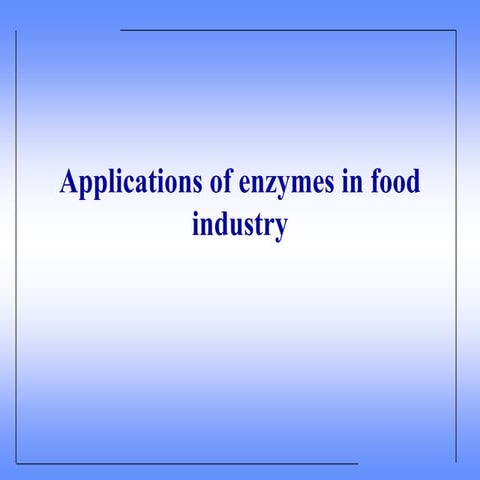 1557222160506_application of enzymes in food industry1.ppt