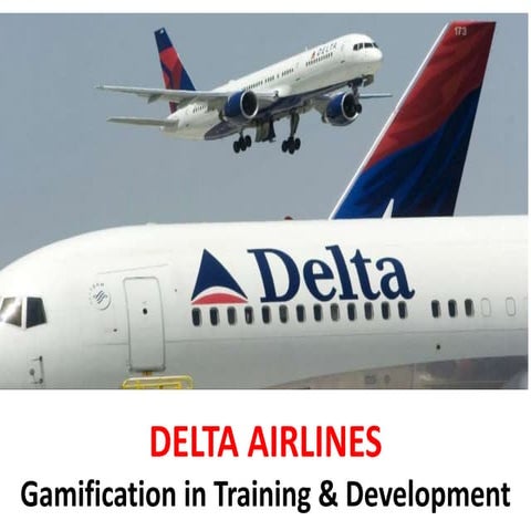 Delta airlines - Gamification in training and development - Manu Melwin ...