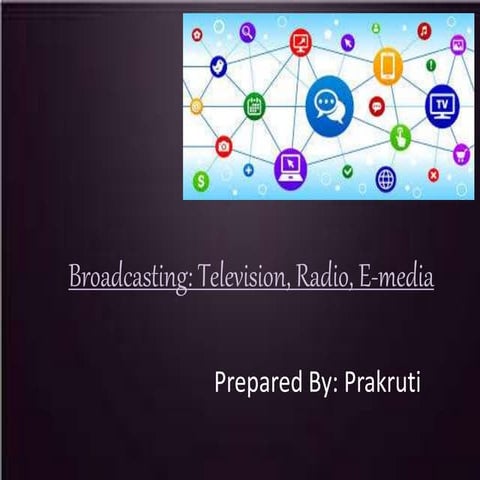 Broadcasting: Television, Radio and E-media 