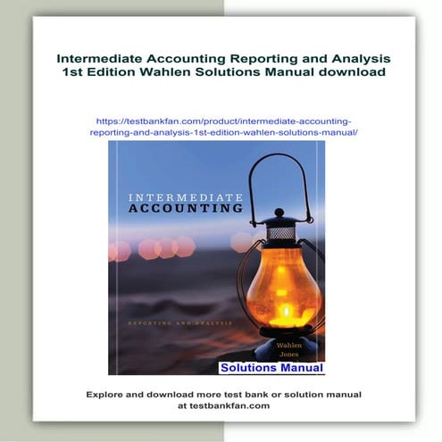 Intermediate Accounting Reporting and Analysis 1st Edition Wahlen ...