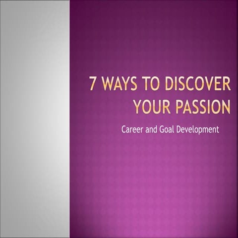 7 ways to discover your passion