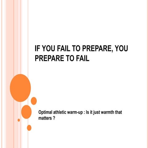 IF YOU FAIL TO PREPARE, YOU PREPARE TO FAIL