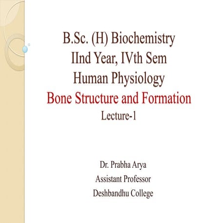 1587723684_BC(H)-IV-Human_Physiology_Bone_Structure_and_formation-1 (1).pdf