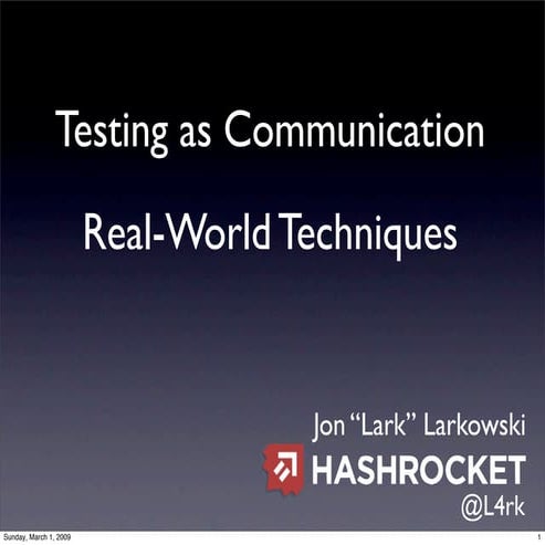 Testing as Communication, Real-World Techniques