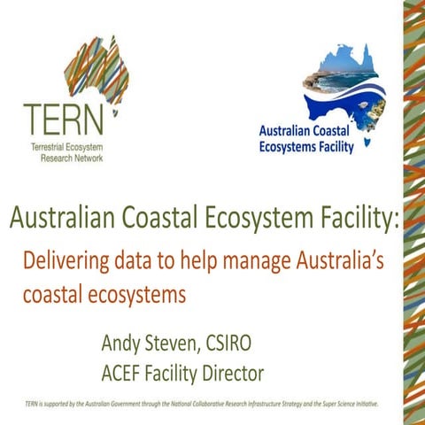 Andy Steven_Overview of TERN's Australian Coastal Ecosystems Facility