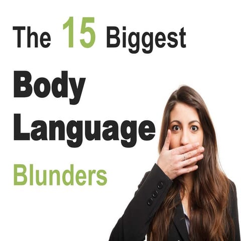 The 15 Most Common Body Language Mistakes