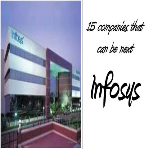 15 company that can be  next infosys
